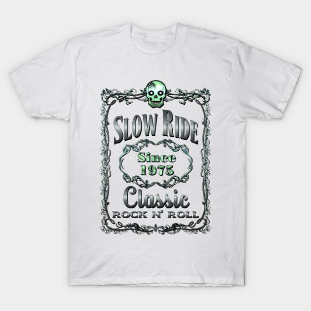 SLOW RIDE WHISKEY LABEL T-Shirt by shethemastercovets